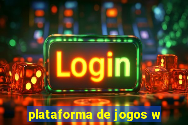 plataforma de jogos w